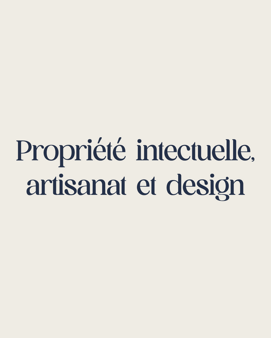 Propriété intellectuelle, design et artisanat